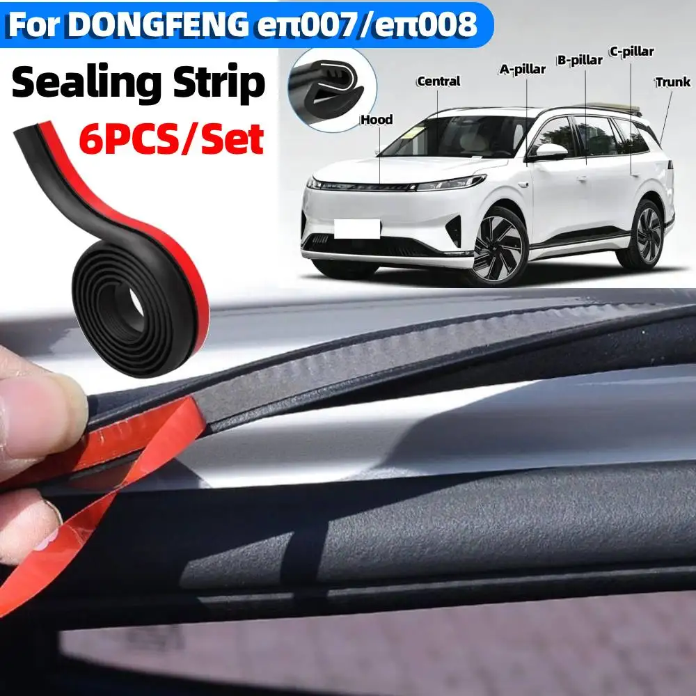 6Pcs Car Door Sealing Strip Engine Hood Trunk Soundproofing Rubber Strip Auto Waterproof Accessories for DONGFENG eπ007/eπ008