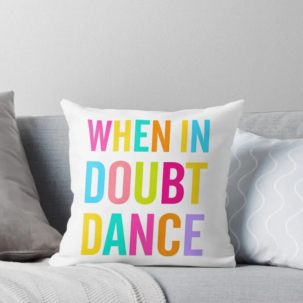 

When In Doubt Dance! Throw Pillow autumn pillowcase Pillows Aesthetic Pillow Cases Decorative Cushion Cover Luxury pillow