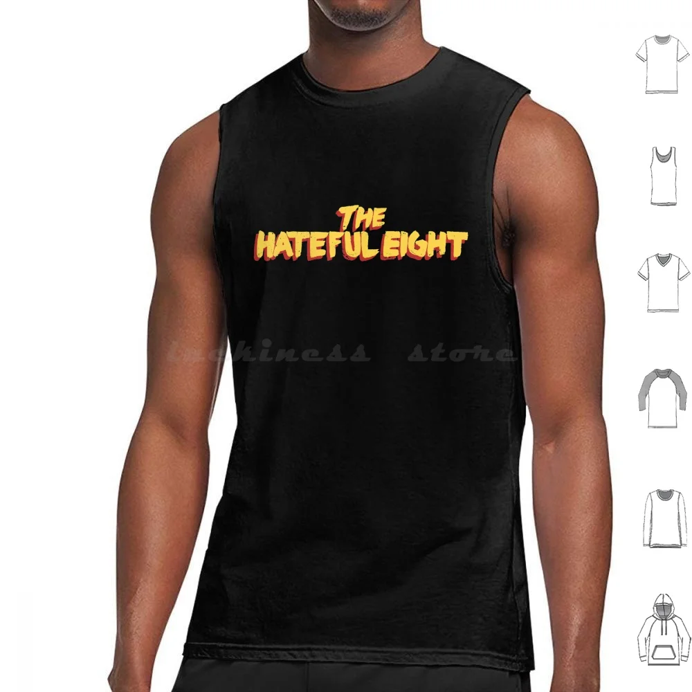 Hateful Eight Tank Tops Vest Sleeveless Hateful Eight Hateful Eight Hateful 8 8 Typography Quentin Tarantino Tarantino