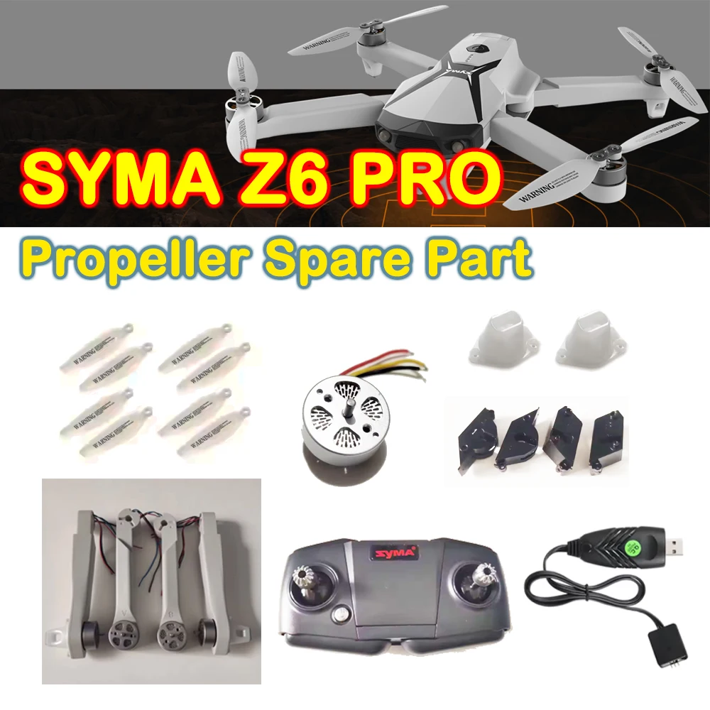 

SYMA Z6 PRO Drone Original Spare Part Z6PRO Remote Controller / Motor Arm / Prpeller / Brushless Motor/ Charger / Body Shell etc