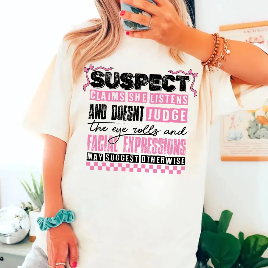 Suspect Claims She Listens And Doesnt Judge Iron-On Heat Transfer Sticker Decal T-shirts Sweatshirts Bag Clothing Fabric Decor