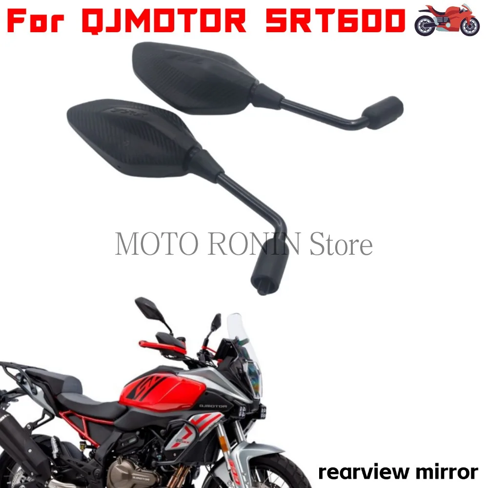 

Rearview Mirrors For QJMOTOR SRT600 SRT 600 Accessories Side Rear View Mirror Left Right Rearview Mirror Reflection Mirror