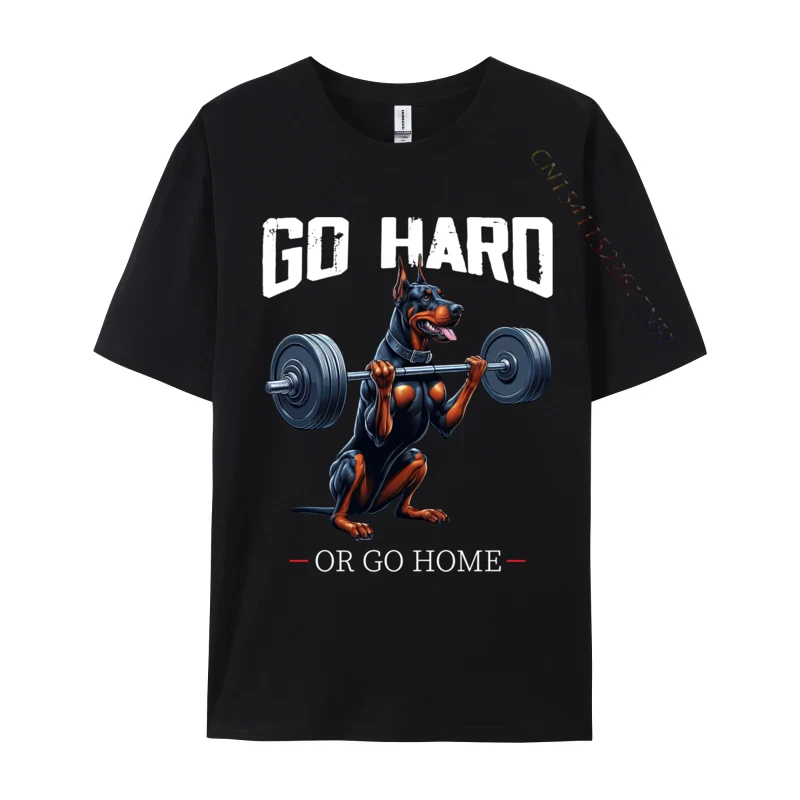 

Go Hard Or Go Home Dobermann Dog Weightlifting Fitness Gym Casual Men Tshirt Wholesale Unique Cotton Man Tops Tees