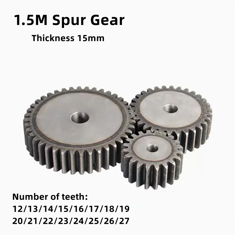 1pcs 1.5M Spur Gear 12-27 Teeth Carbon Steel Transmission Gear Thickness 15mm High Frequency Quenching