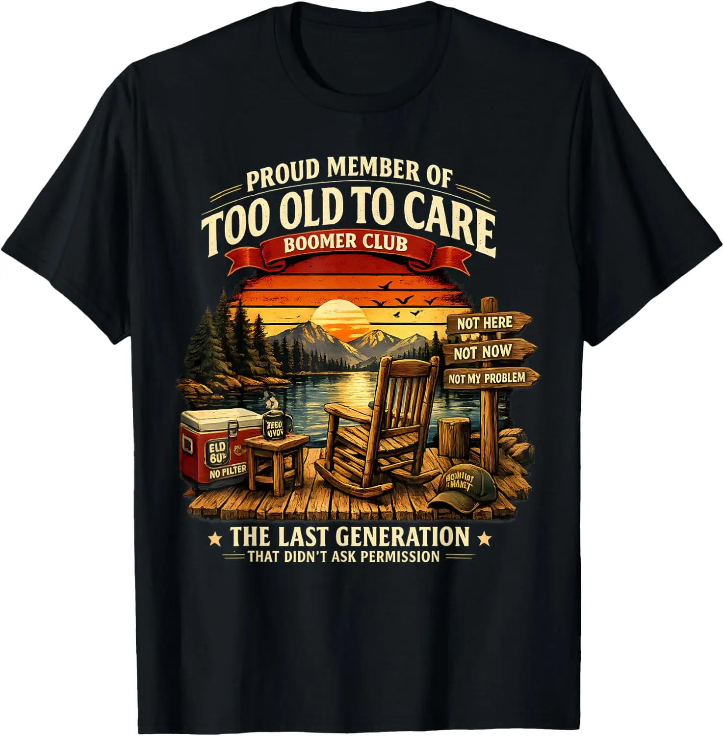 Too To Care Boomer Club The Last Generation Of Old T-Shirt Versatile, heavyweight pure cotton short-sleeve tee—trendy, thick fabric; a great gift for Christmas or Halloween.