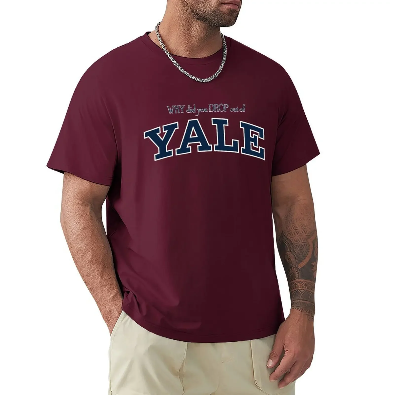 Why did you drop out of YALE T-Shirt oversizeds blanks heavyweights kawaii clothes sweat shirts men Short Sleeve Round Collar