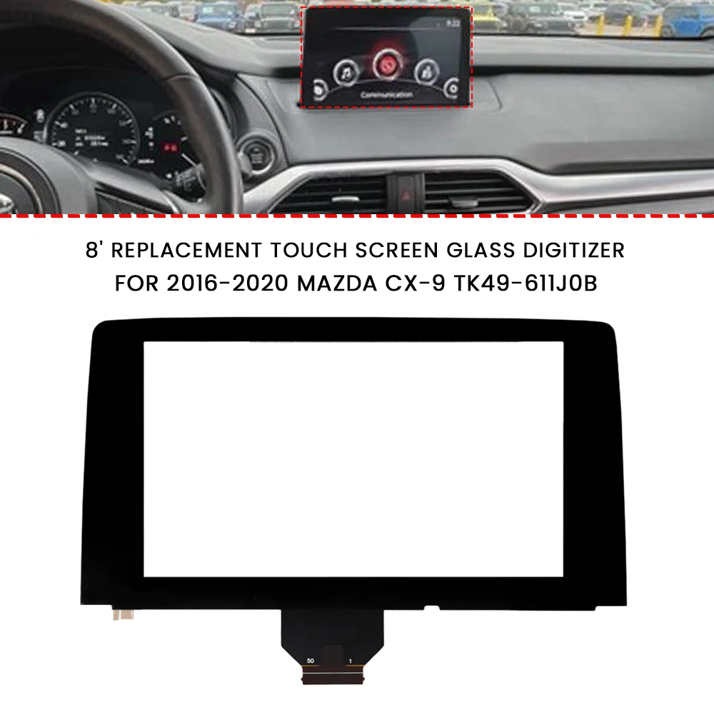 8 inch REPLACEMENT Touch Screen for MAZDA CX-9 2016-2019 TK49-611J0B TK49-611JA Glass Digitizer Radio Display