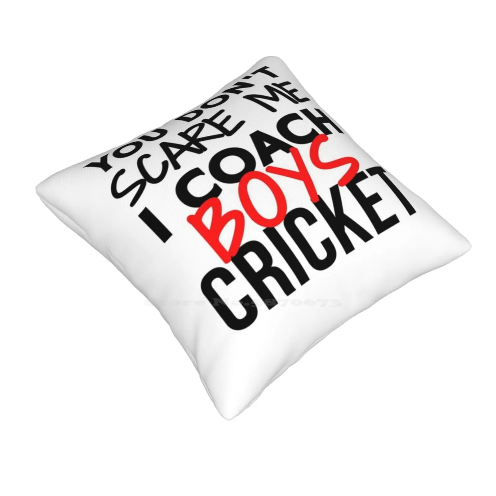 You Don'T Scare Me I Coach Boys Cricket Pillowslip Pillowcase Cricket Player Cricket Team Cricket Gear Cricket Boots Love