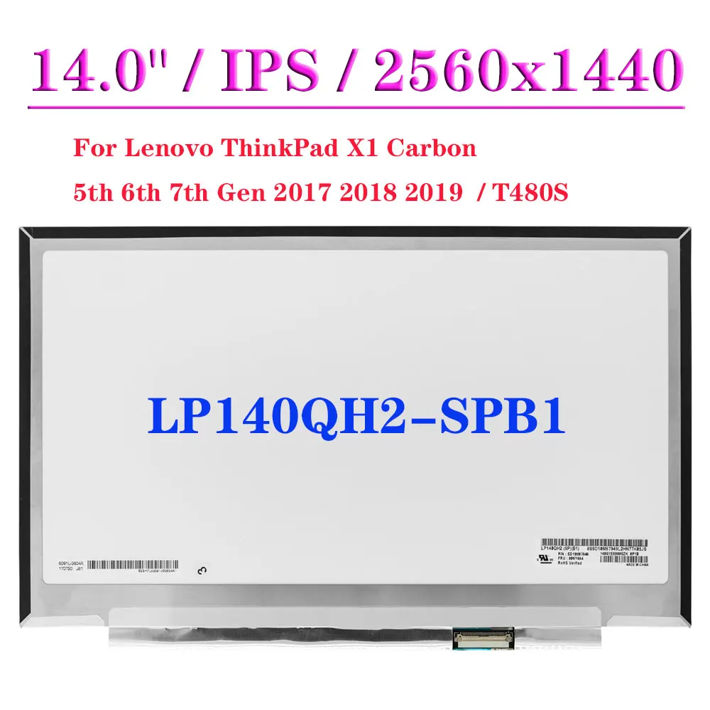 

14.0& Laptop LCD Screen LP140QH2-SPB1 For Lenovo ThinkPad X1 Carbon 5th 6th 7th Gen 2017 2018 2019 T480S QHD 40Pin Display Panel