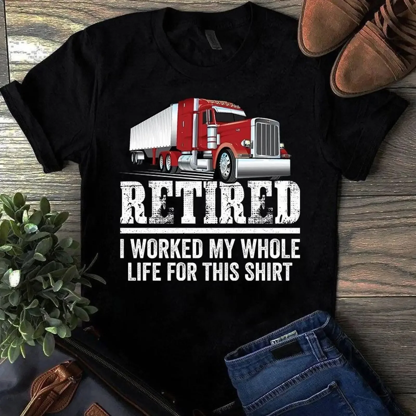 Retired I Worked My Whole Life for This T Shirt Trucker Truck Driver vintage Washed Unisex Versatile Slightly designer clothes