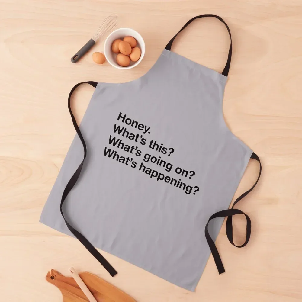 

Karen Walker: Honey. Whats this Whats going on Whats happening (Will and Grace) Apron For Woman Apron