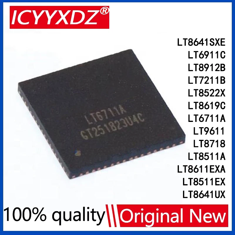 1Pcs/lot LT8641SXE LT6911C LT8912B LT7211B LT8522X LT8619C LT6711A LT9611 LT8718 LT8511A LT8611EXA LT8511EX LT8641UX