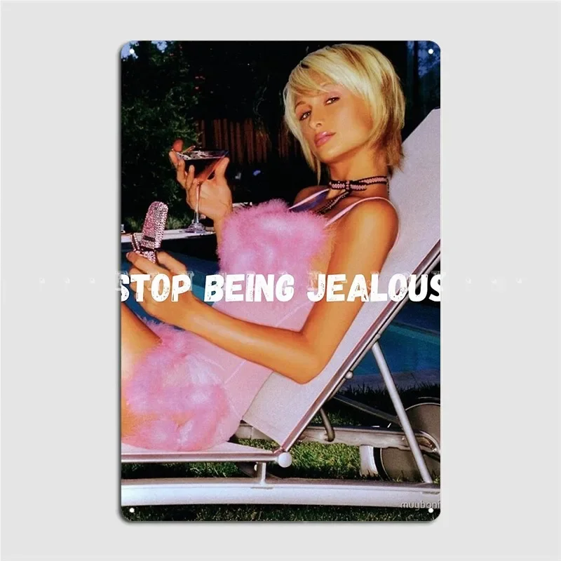 Stop Being Jealous Poster Metal Plaque Club Party Bar Cave Design Mural Painting Tin Sign Poster