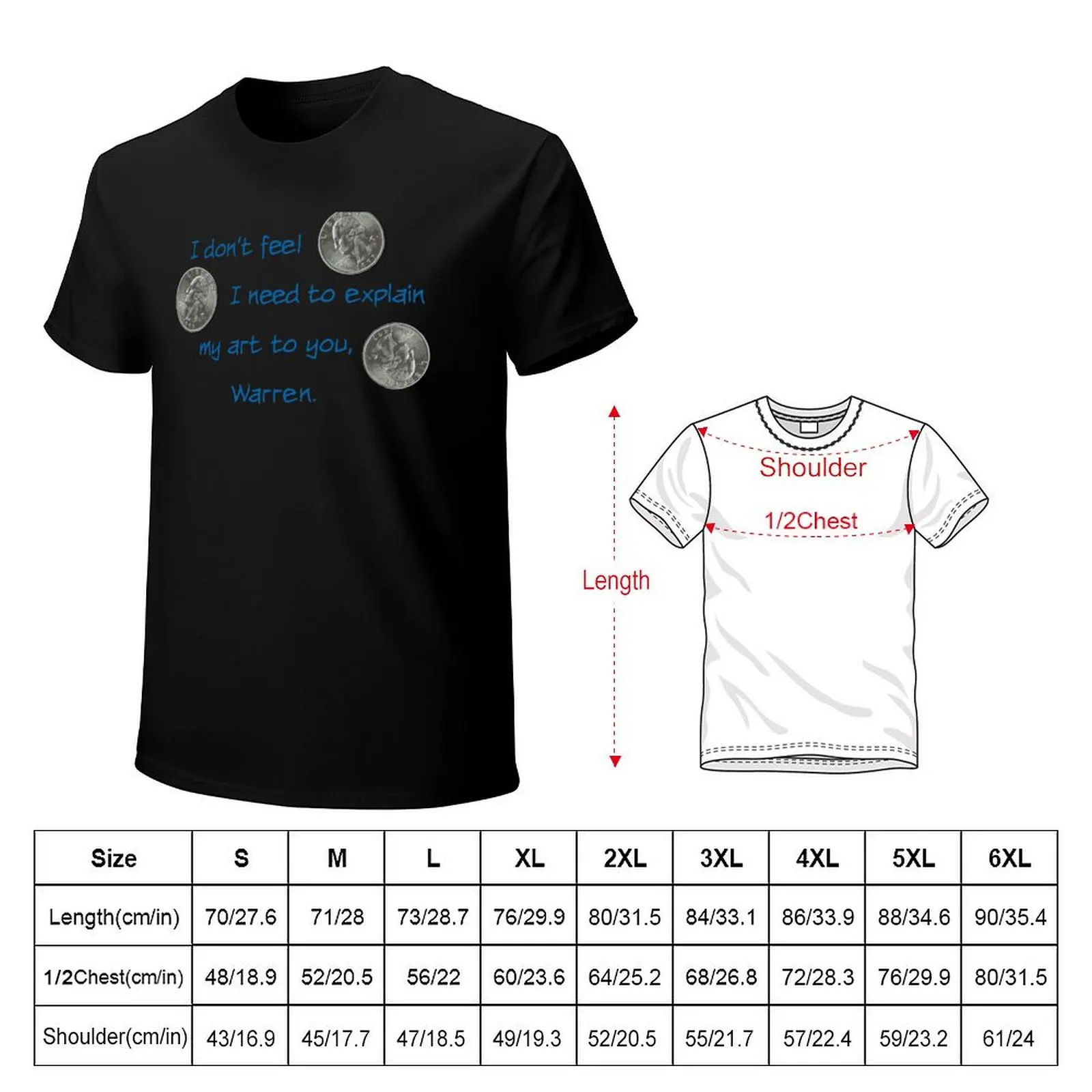 I Don't Feel I Need to Explain My Art T-Shirt man t shirts for men casual T-Shirt