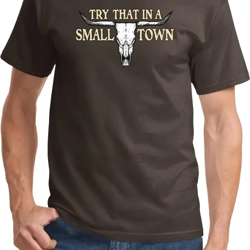 Try That In A Small Town Steer T Shirt