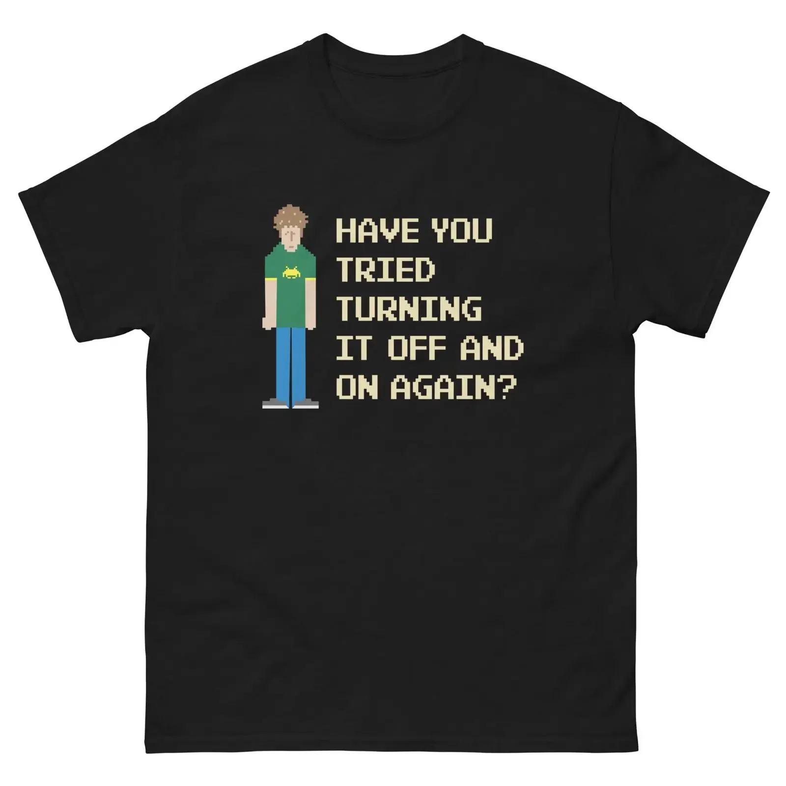Have You Tried Turning It Off And On Again T Shirt Funny Support Geek  vintage Washed Stretched graphic Versatile Breathable