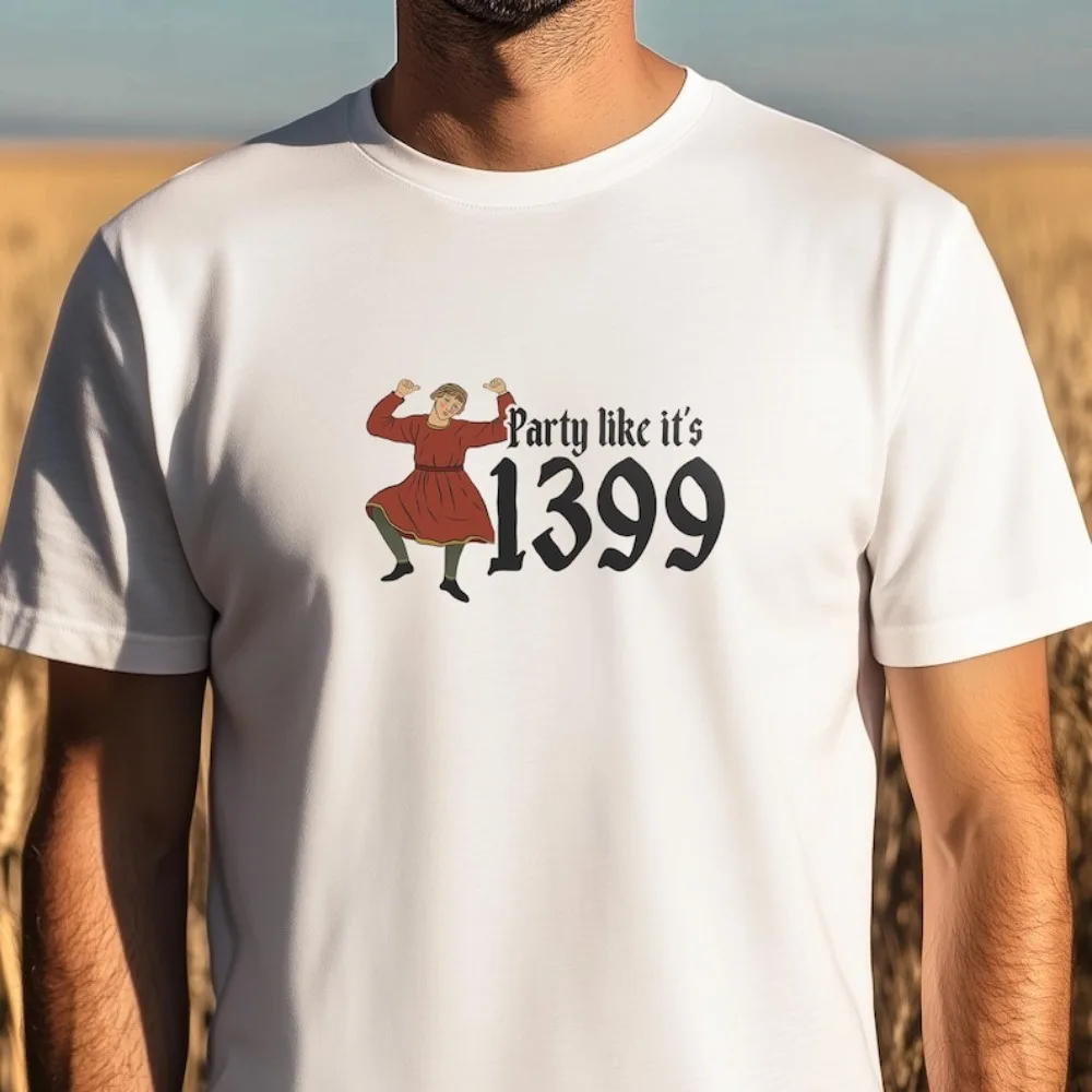 

Funny Medieval History T-Shirt Party Like It’s 1399 Shirt Gift for History Teachers and Book Lovers Harajuku Aesthetic Clothes