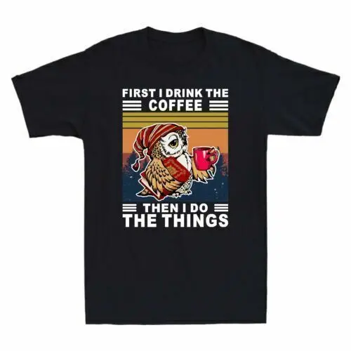 Uil Eerst Ik Drink De Koffie dan Doe Ik De Dingen Retro Vintage Heren T-Shirt