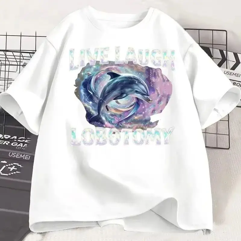 Funny Dolphin Meme Cotton T-Shirt Live Laugh Lobotomy Women T Shirt Silly Weird Short Sleeve Graphic T-Shirt Streetwear Tops