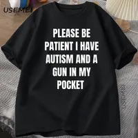 Funny Men's T-shirt Please Be Patient I Have Autism and A Gun in My Pocket Joke T Shirt Silly Saying T-Shirt Autism Humor Tees