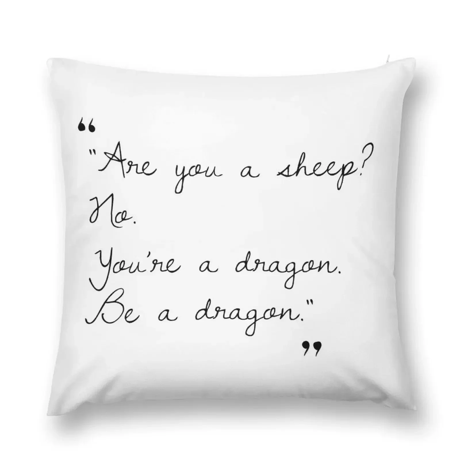 

Are you a sheep No. You’ re dragon. Be a dragon. Throw Pillow Sofa Covers pillow