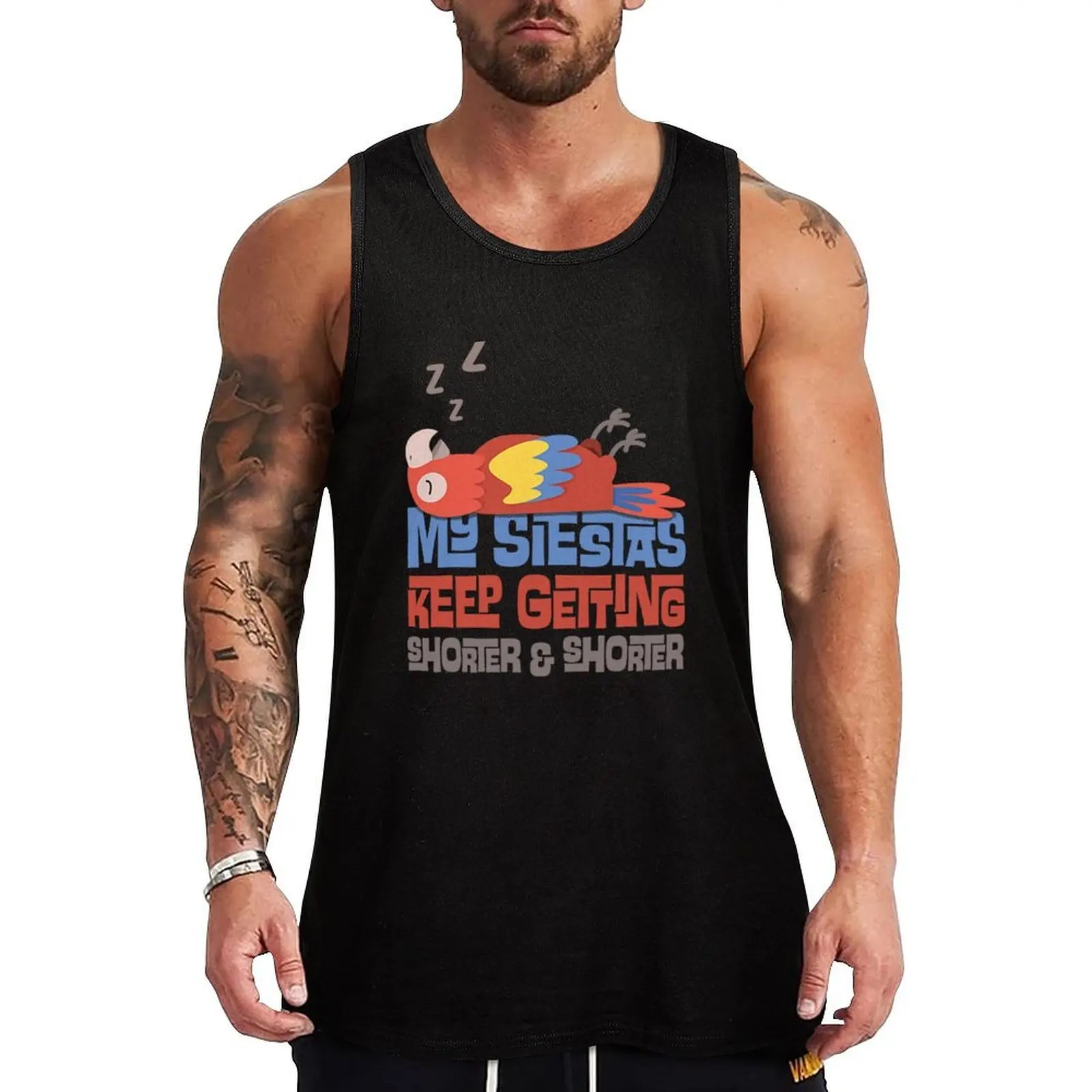 

My Siestas Keep Getting Shorter and Shorter Tank Top Men's t-shirts Fitness men clothing basketball