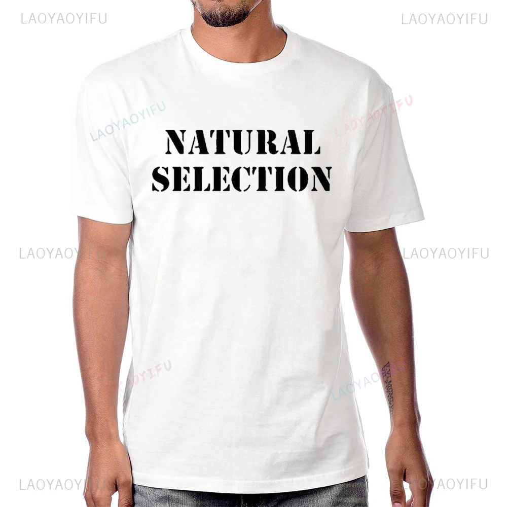 Natural Selection Text Printing Man T-shirts Evolution Graphic T Shirts Cotton Fashion Casual Streetwear Harajuku Style Man Tees