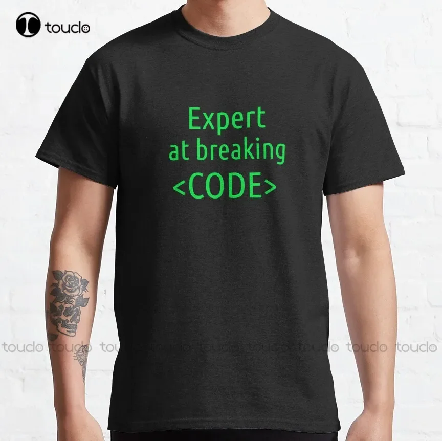 Expert At Breaking Code, Cool Qa Engineer Classic T-Shirt Fashion Creative Leisure Funny T Shirts Streetwear