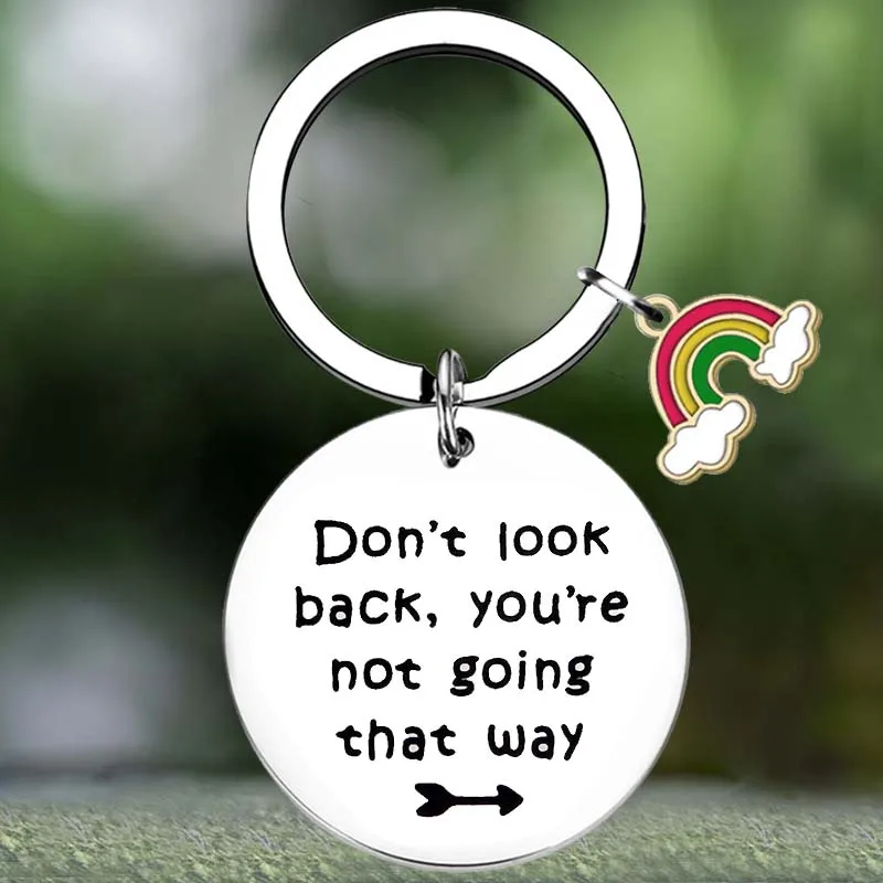 Cute Inspirational Gift Keychain Don’t Look Back, You’re Not Going That Way Key Chain Pendant Jewelry Coworker Leaving Gifts