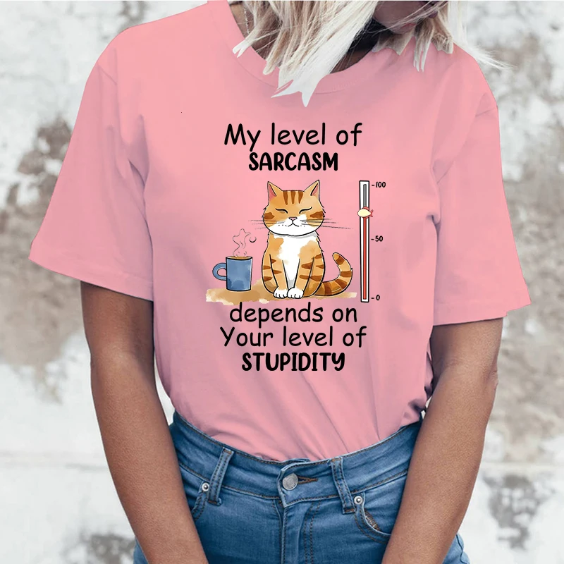 

My Level Of Sarcasm Depends On Your Level Of Stupidity Printed T-Shirts Women Short Sleeve Funny Round Neck Tee Shirt Casual Top