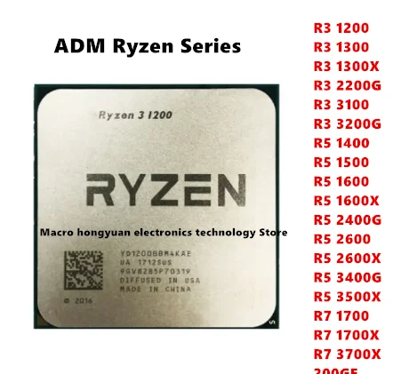 

R3 1200 1300X R3 2200G R3 3100 R3 3200G R5 1400 3600X R5 1500 1600X R5 2400G R5 2600X R5 3400G R5 3500X R7 1700X R7 3700X 200GE