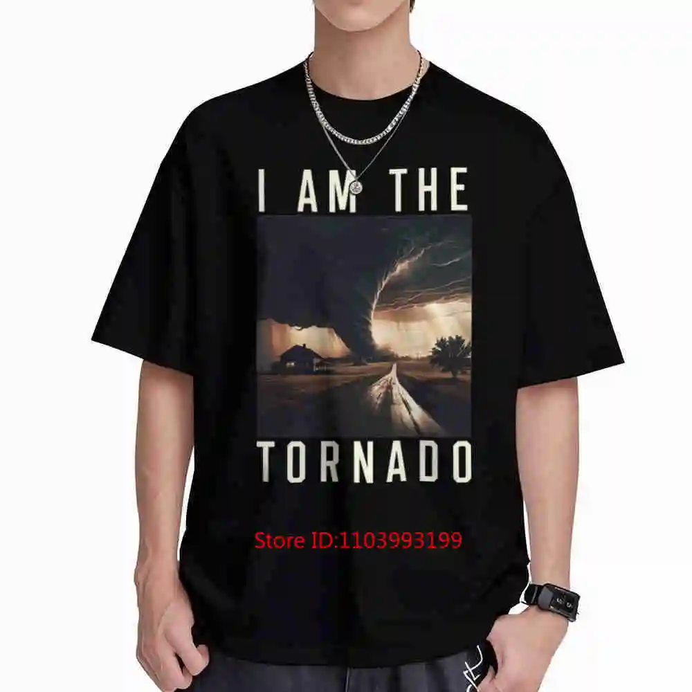 I Am The Tornado Storm Hurricane Meteorologist Short Sleeve Tee 100% Cotton T-Shirt