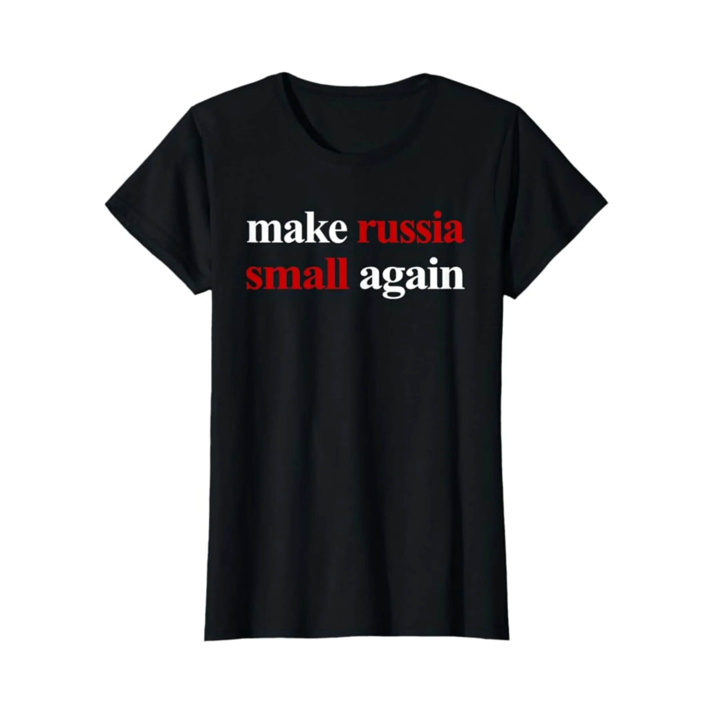 Make Russia Small Again Shirt Make Russia Small Again T-Shirt 2025 New T-Shirt women Short Sleeve Fall Tee Top Crew-neck Top