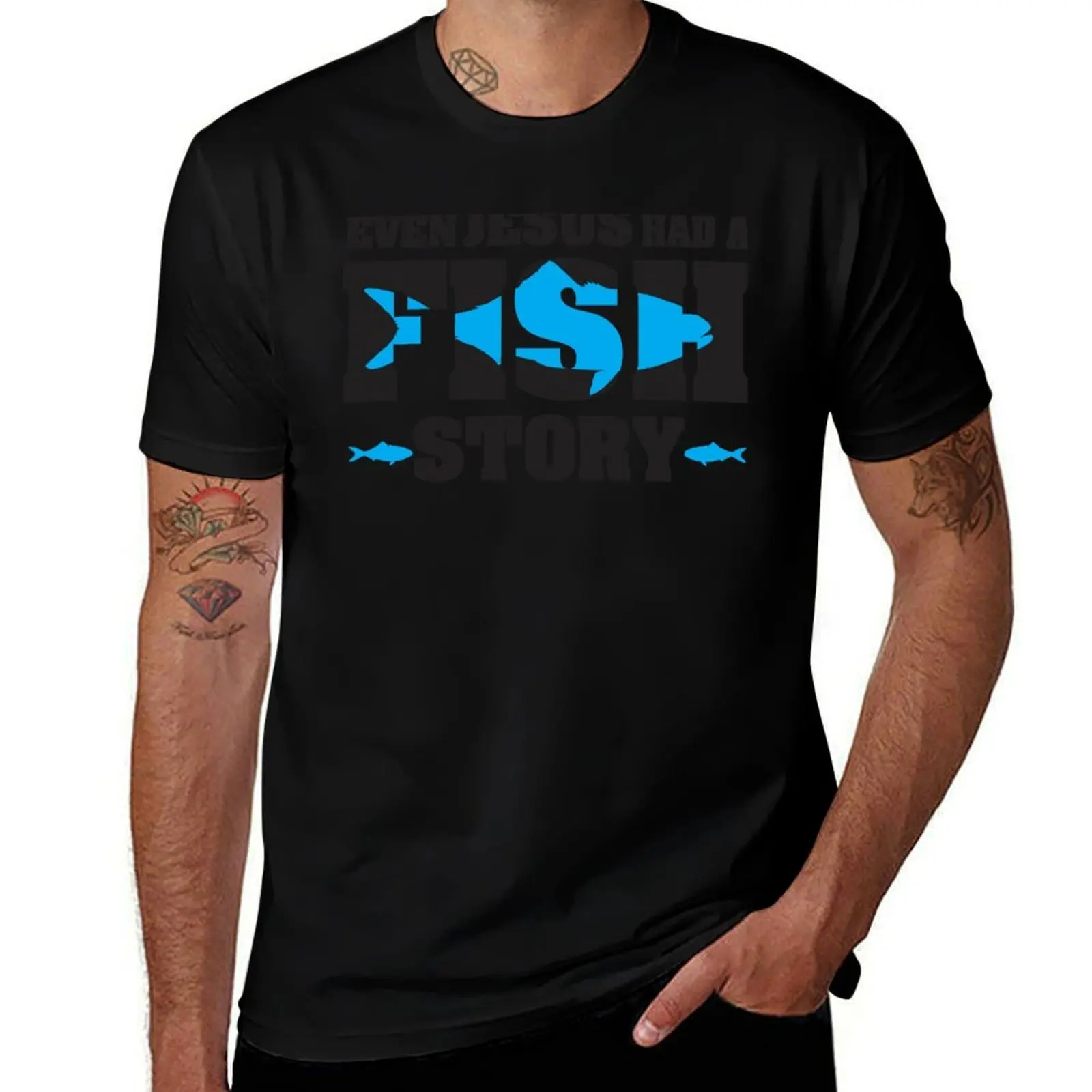 

Even Jesus Had A Fish Story T-Shirt quick-drying hippie clothes Funny t-shirts luxury clothes men