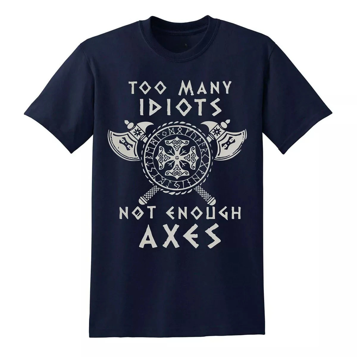 Too Many Idiots Not Enough Axe Viking T-Shirt Valhalla Norwegian Warrior Gym Preferred T-Shirt
