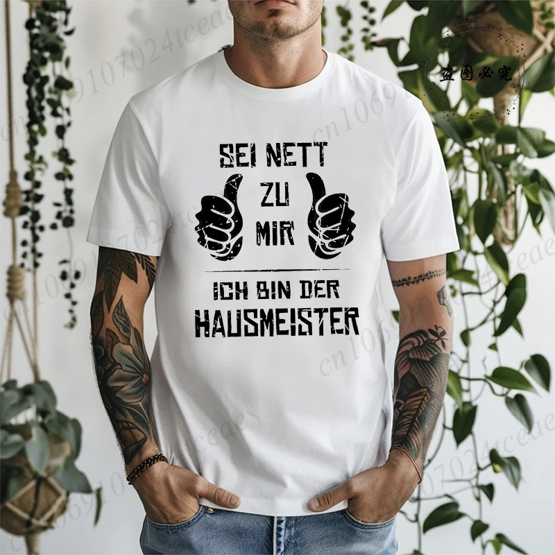 SEI NETT ZU MIR ICH BIN DER HAUSMEISTER Printed T-Shirts for Men Women Short Sleeve Tee Shirt Tops Summer Fashion Men's T-Shirt