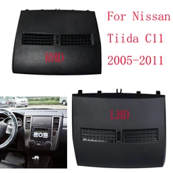 LHD and RHD Car Finisher-Instrument Panel For Nissan Tiida C11 2005-2011 Auto Front Dashboard Middle Air Conditioner Vent Outlet