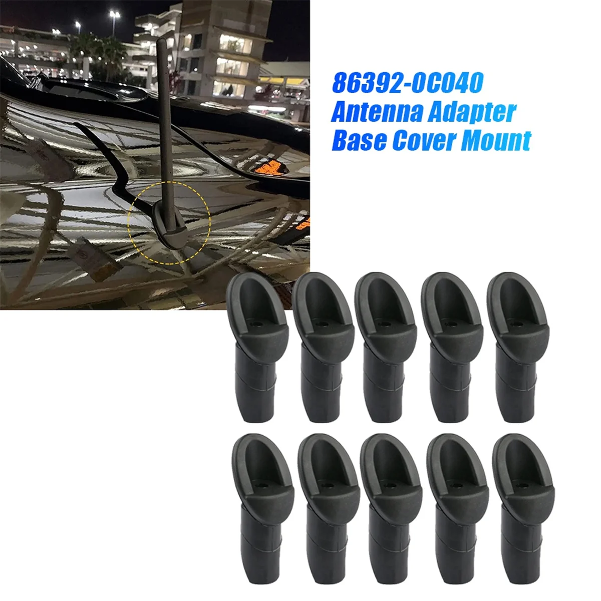 10Pcs 86392-0C040 Car Antenna Adapter Base Cover Mount for Toyota Sienna 2011 2012 2013 2014 Antenna Bezel 863920C040