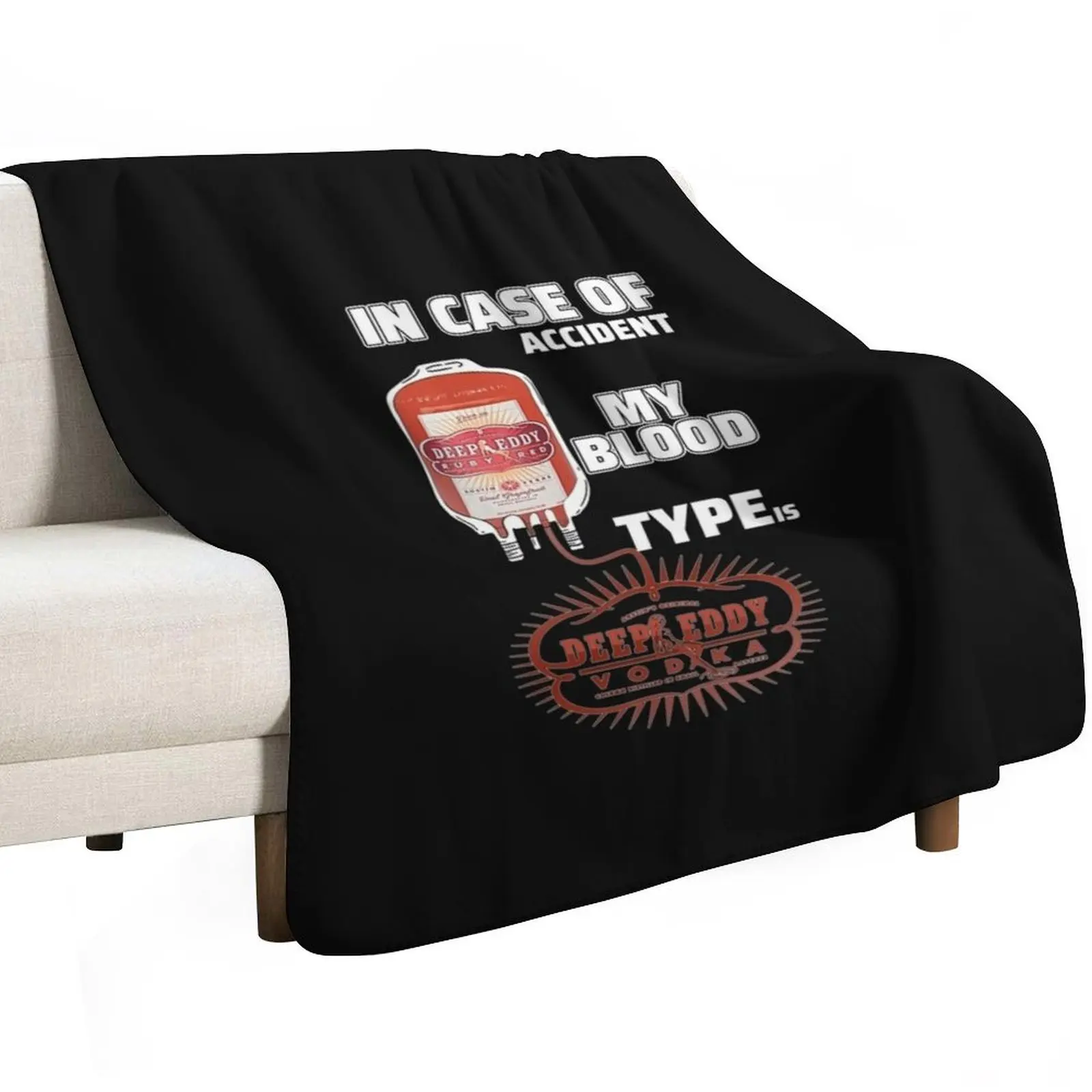 In Case Of Accident My Blood Type IsDeep Eddy Vodka Shirt Throw Blanket Sofa Throw Sofa Quilt Baby Single Blankets