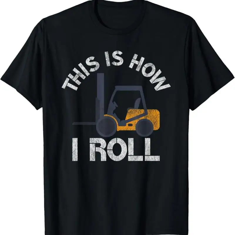 This Is How I Roll Funny Forklift Operator Driver T Shirt