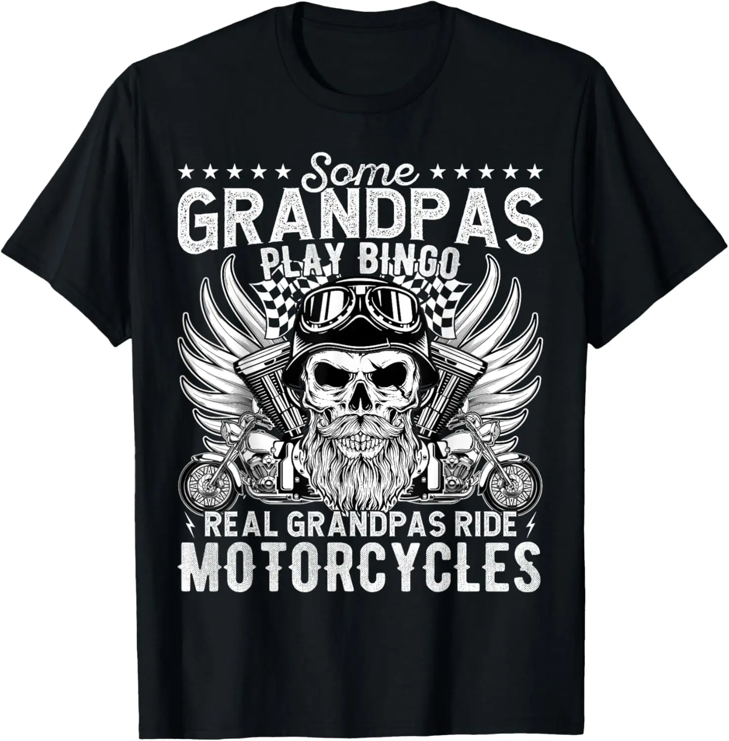 

Some Grandpas Play Bingo Real Grandpas Ride Motorcycles Men T-Shirt Motorcycle