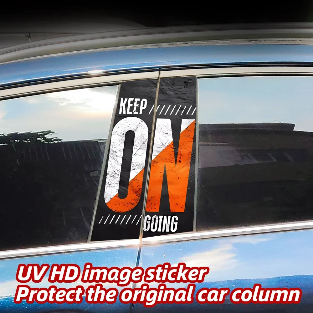 

Keep On Going Car Stickers Auto B Pillar Waterproof Funny Decoration Cover Scratches Sunscreen Car Doors Pillar Vinyl Decals