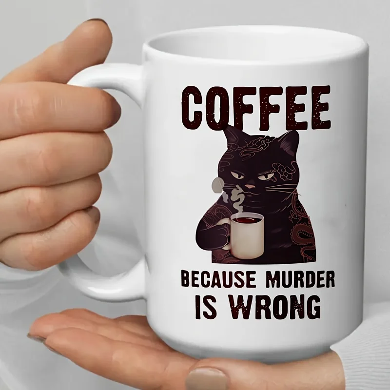 Coffee Mug with Funny Cat Design Coffee Because Murder Is Wrong Perfect Gift for Friends Family Colleagues Cafes cups