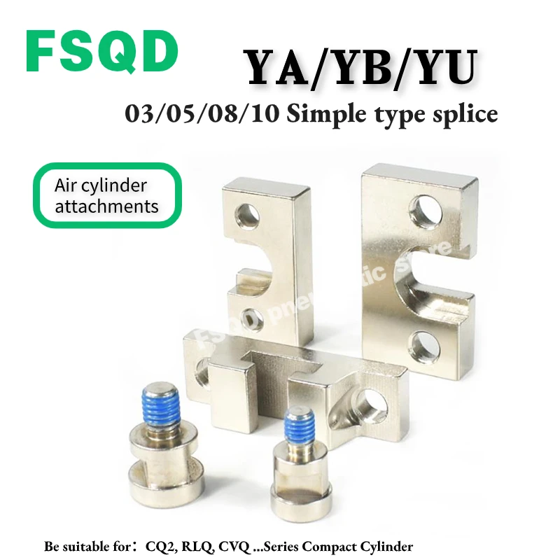 

YA YB YU-03 05 08 10 YU+YA-03 05 08 10 YU+YB-03 05 08 10 FSQD type Air cylinder attachments Simple type splice YA YB YU