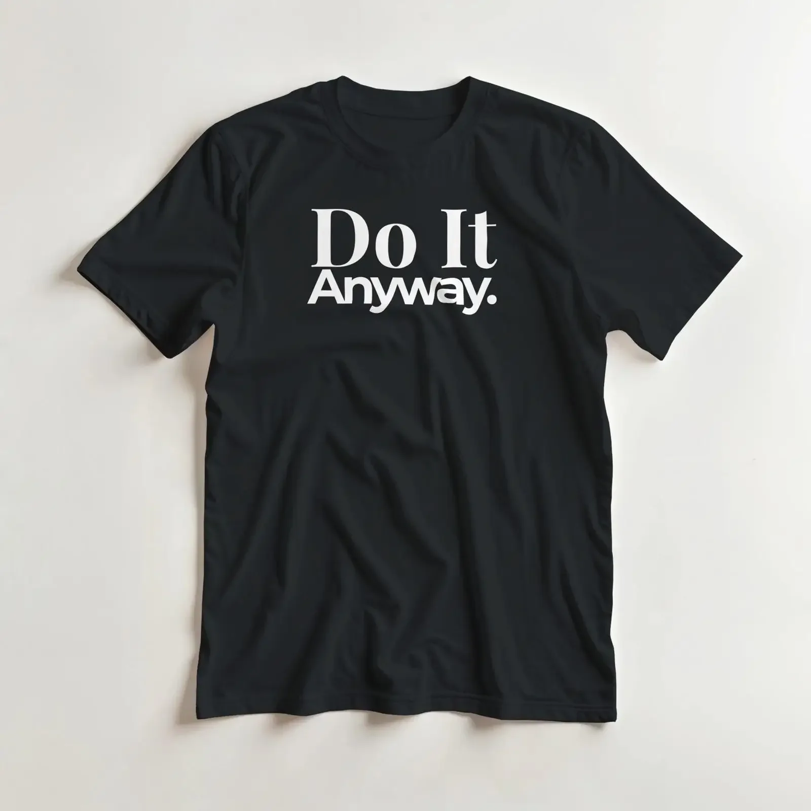Do It Anyway T Shirt Motivational Empowering Cotton Blend vintage Washed graphic Casual homme Top For Everyday Wear fashion