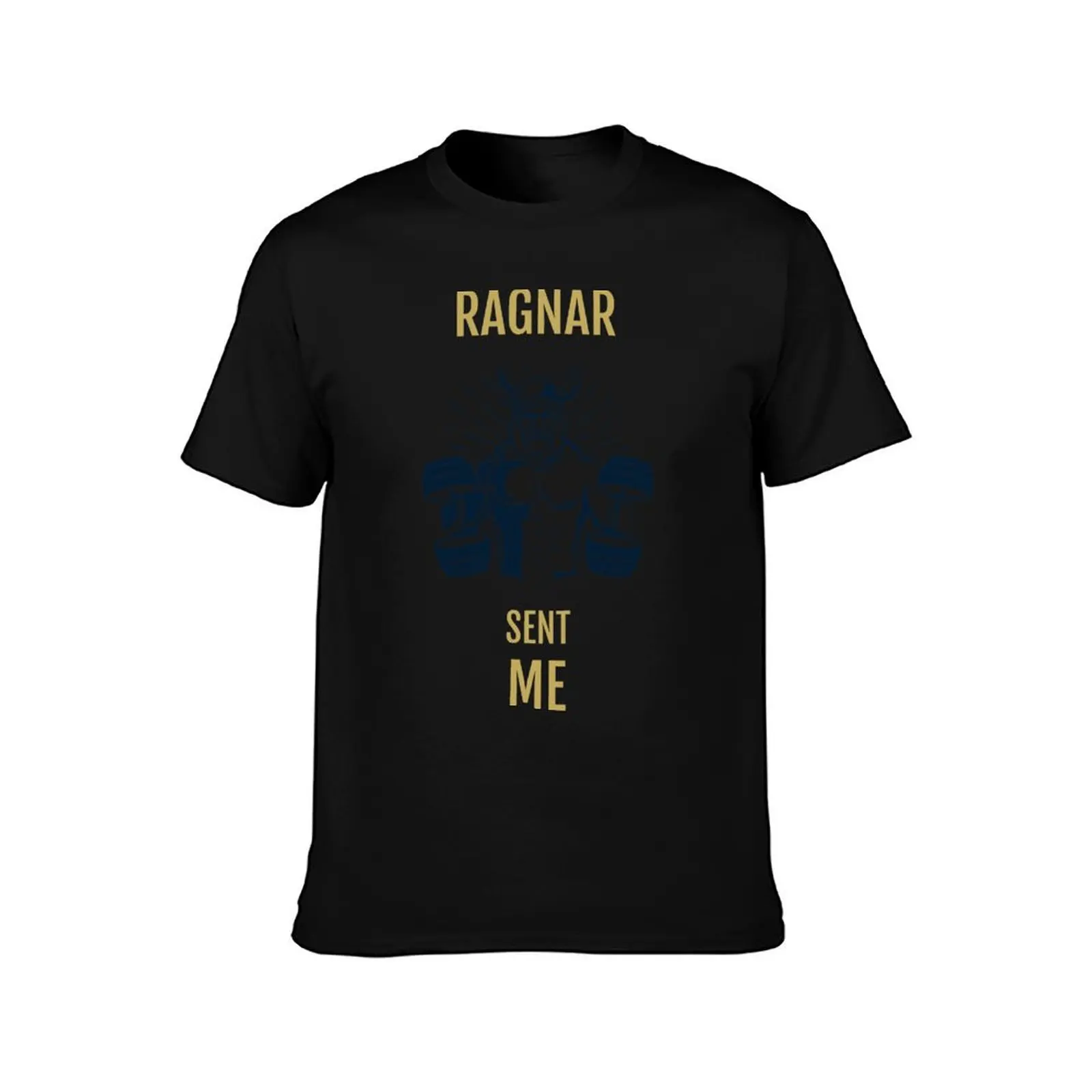 RAGNAR SENT ME T-Shirt Work Duty Casual T-Shirt