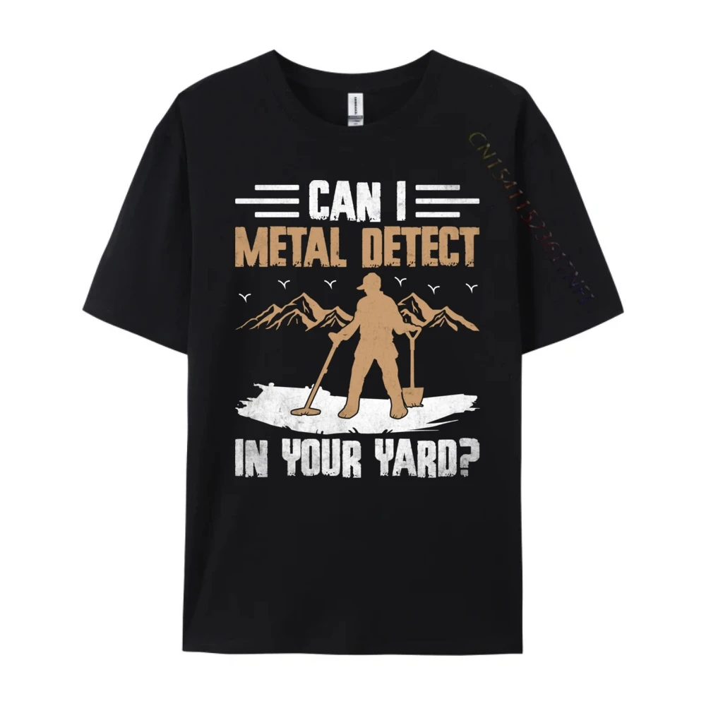 Can I Metal Detect In Your Yard Metal Detectorist Clothing Moderate Elasticity Cheap Plus Size Slogan