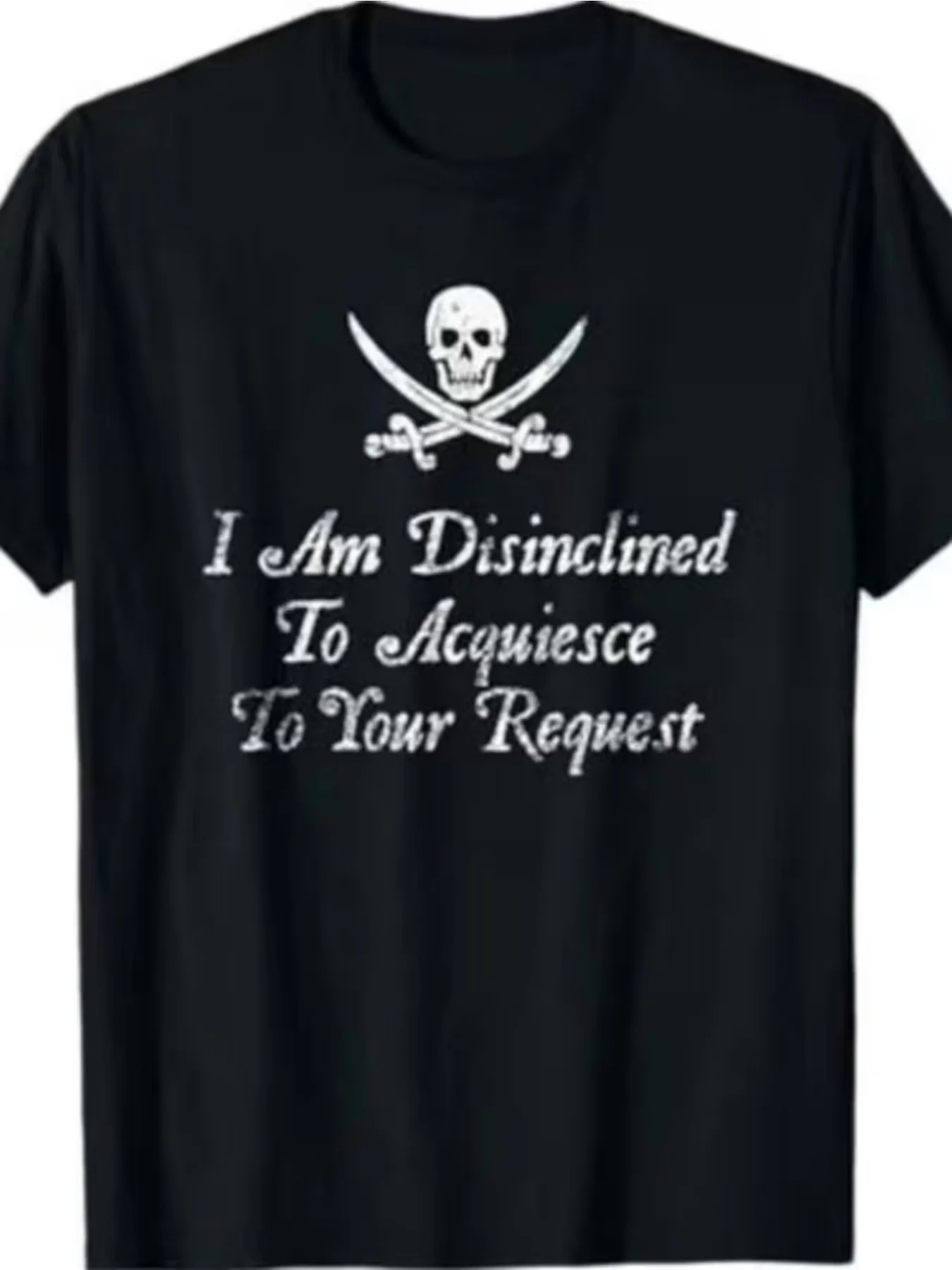 I Am Unwilling To Agree To Your Request. Pirate-Themed T-Shirts for Both Men Women Summer Short-Sleeve Print T-Shirts for 2026
