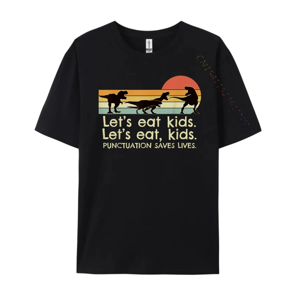 Funny Dinosaurs Let's Eat Kids Punctuation Saves Lives Plain Shirt Custom T Shirt Valentine's Day Gift T-shirts for Men