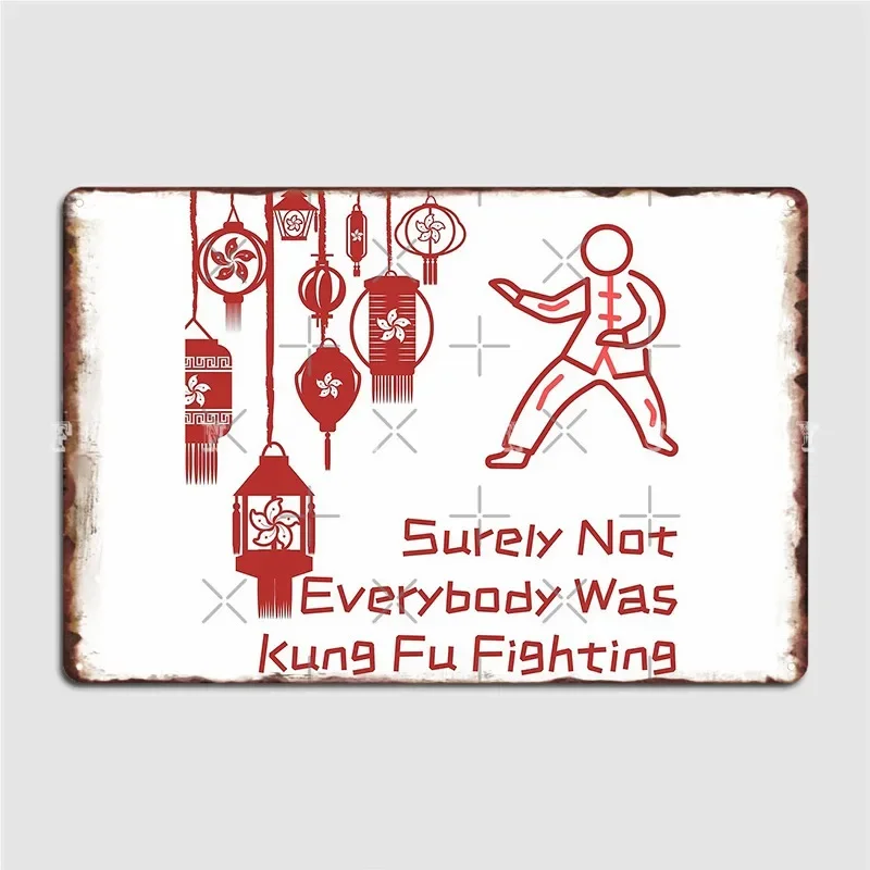 Surely Not Everybody Was Kung Fu Fighting Metal Sign Cinema Living Room Club Bar Printing Painting Décor Tin Sign Posters